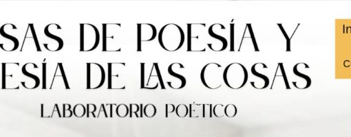 CURSO 2025 “Cosas de Poesía y Poesía de las Cosas, Laboratorio Poético”
